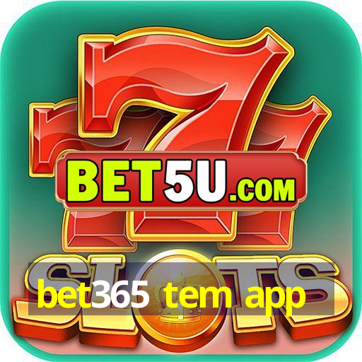 bet365 tem app